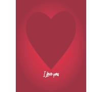 I Love You: Journal notebook 100 Lined Pages Inspirational Quote Notebook To Write In 8.5 x 11 inches glossy cover: This Notebook has 100 lined pages ... Can be perfect as a gift or personal use.