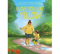 I Love You Like Yellow: A Picture Book
