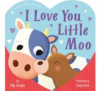 I Love You, Little Moo: A Chunky Lift-The-Flap Book