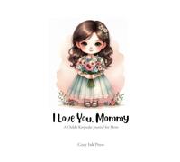 I Love You, Mommy: A Child's Keepsake Journal and Activity Book for Mom (The Little Letters Collection)