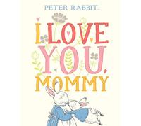 I Love You, Mommy (Peter Rabbit)