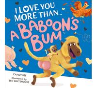 I Love You More Than a Baboon’s Bum