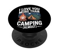 I Love You More Than Camping - Almost PopSockets Adhesive PopGrip