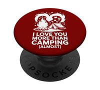I Love You More Than Camping - Almost PopSockets Adhesive PopGrip