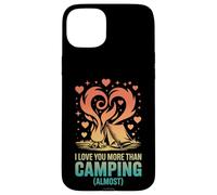 I Love You More Than Camping - Almost Retro Case for iPhone 15 Plus
