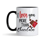 I Love You More Than Chocolates 11 oz Ceramic Coffee Mug. (Black Inside and Handle)