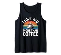 I Love You More Than Coffee Tank Top