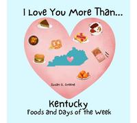 I LOVE YOU MORE THAN... KENTUCKY FOODS AND DAYS OF THE WEEK