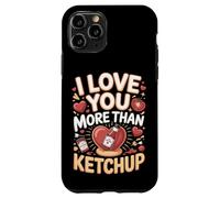 I Love You More Than Ketchup Condiment Case for iPhone 11 Pro