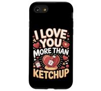 I Love You More Than Ketchup Condiment Case for iPhone SE (2020) / 7/8