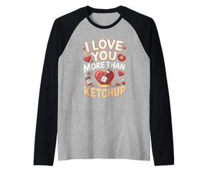 I Love You More Than Ketchup Condiment Raglan Baseball Tee