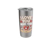 I Love You More Than Ketchup Condiment Stainless Steel Insulated Tumbler