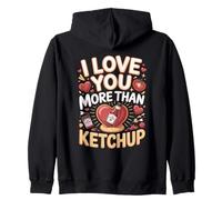I Love You More Than Ketchup Condiment Zip Hoodie