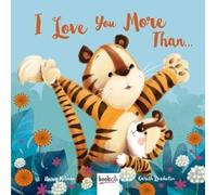 I Love You More Than... (Picture Book Padded)