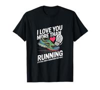 I Love You More Than Running - Marathon Love T-Shirt