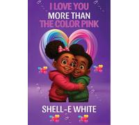 I Love You More Than The Color Pink