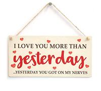 I Love You More Than Yesterday Yesterday You Got On My Nerves Sign - Funny Love Heart Design Plaque