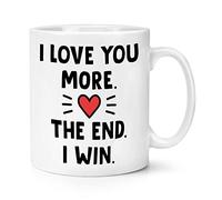 I Love You More The End I Win 10oz Mug Cup