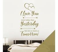 I Love You More Today, Than Yesterday, but not as Much as Tomorrow - Wall Art Sticker, Love Quote [XLarge] [Gold]