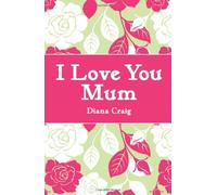 I Love You Mum