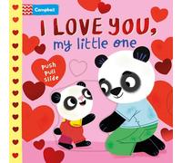 I Love You, My Little One: The perfect gift for toddlers with fun push-pull-slide pages