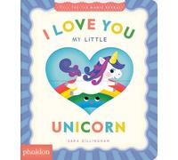 I Love You My Little Unicorn! : A Magic Reveal Book