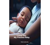 I love you, my precious baby.