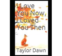 I Love You Now, I Loved You Then