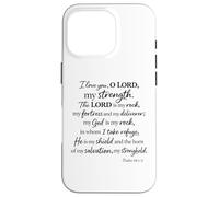 I Love You O Lord My Strength Psalm 18:1 Scripture Faith God Case for iPhone 16 Pro