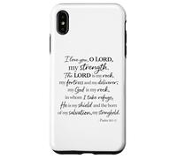 I Love You O Lord My Strength Psalm 18:1 Scripture Faith God Case for iPhone XS Max