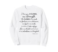 I Love You O Lord My Strength Psalm 18:1 Scripture Faith God Sweatshirt