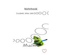 I Love You So Much: Cute Frog Notebook for Notes, Letters & Whimsical Journaling: 96 Lined Pages | Adorable Animal Cover | Perfect Gift for Loved Ones, Kids, Couples & Creative Writers