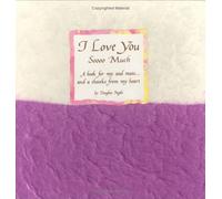 I Love You Soooo Much: A Book for My Soul Mate-- And a Thanks from My Heart