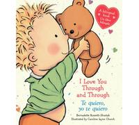 I Love You Through and Through / Te Quiero, Yo Te Quiero (Scholastic Bilingual) (Caroline Jayne Church)