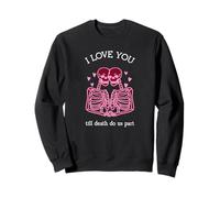 I Love You Till Death Do Us Part (Graphic) Sweatshirt