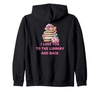 I Love You to The Library and Back: Women & Girl Book Reader Zip Hoodie