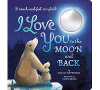 I Love You to the Moon and Back: A touch-and-feel storybook