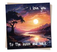 I Love You To The Moon And Back - Beautiful Anniversary or Birthday Card To Partner, Husband, Wife, Girlfriend, Boyfriend - Made in UK