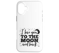 I Love You to the Moon and Back Weathered Font Case for iPhone 16 Plus