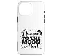 I Love You to the Moon and Back Weathered Font Case for iPhone 16 Pro Max