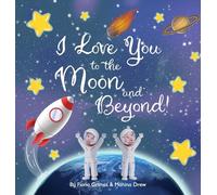 I Love You to the Moon and Beyond!