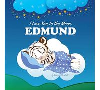I Love You to the Moon, Edmund: Personalized Book & Bedtime Story with Love Poems for Kids