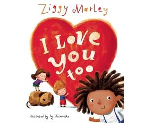 I Love You Too - HardBack NEW Ziggy Marley, A 2014-05-22