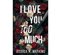I Love You Too Much
