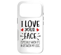 I Love Your Face Especially Between My Legs Valentine's Day Case for iPhone 17 Pro