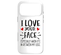 I Love Your Face Especially Between My Legs Valentine's Day Case for iPhone 17 Pro Max