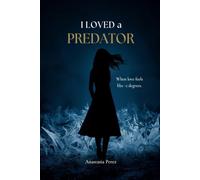 I Loved a Predator: When Love Feels Like -2 Degrees
