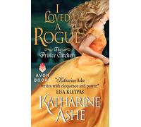 I Loved a Rogue: The Prince Catchers: 3