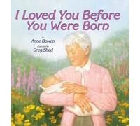 I Loved You Before You Were Born