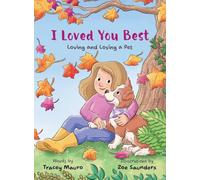 I Loved You Best: Loving and Losing a Pet